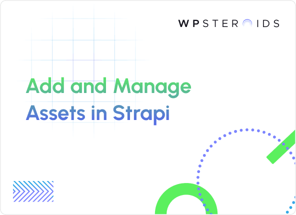 Image for How to Add and Manage Assets in Strapi?