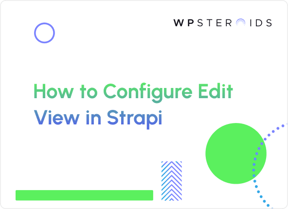 Image for How to Configure Edit View in Strapi CMS?